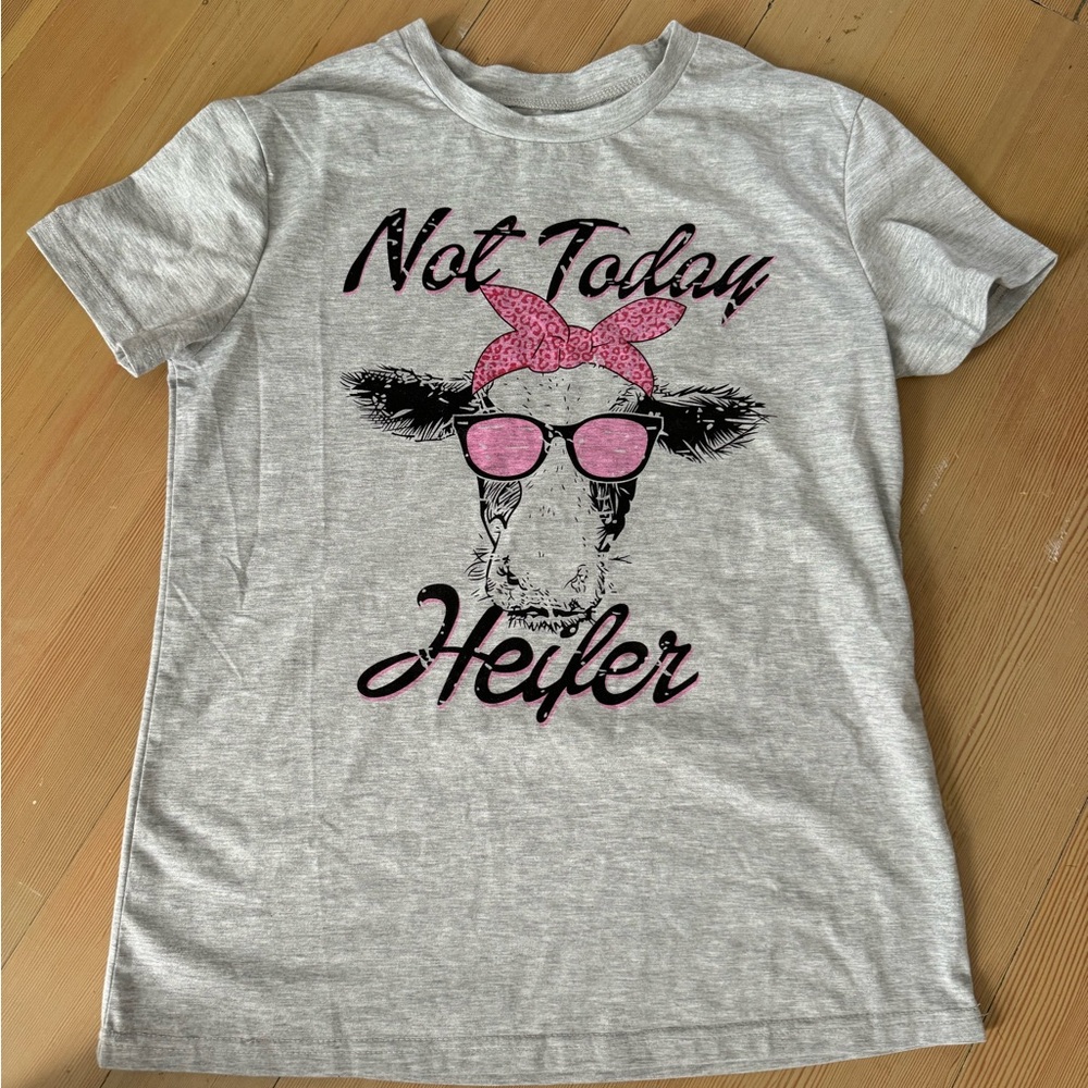 Not today heifer t shirt